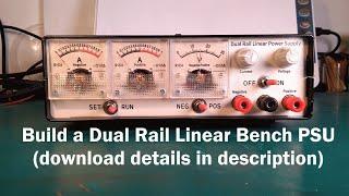 Build a Small Dual Rail Linear Bench Power Supply.