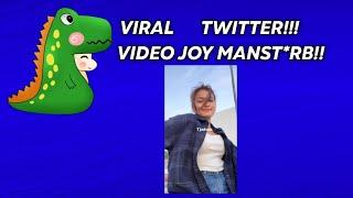 VIRAL TWITTER!! VIDEO JOY MANST*RB!!