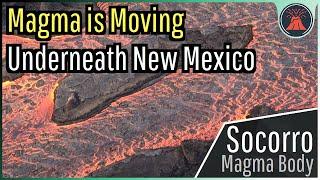 Magma is Moving Underneath New Mexico; The Socorro Magma Body