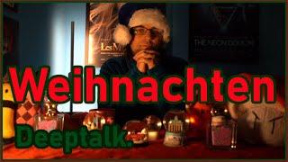 Deeptalk. Episode 11 - WEIHNACHTEN #2