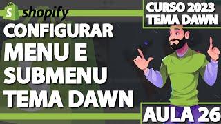 Aula 26 – Configurar Menu e Submenu no Shopify – TEMA DAWN SHOPIFY 2023