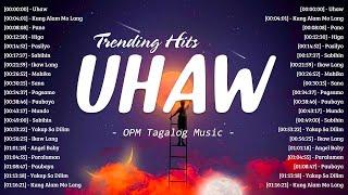 Uhaw  TOP OPM Love Songs With Lyrics 2024  Best Tagalog Songs Playlist