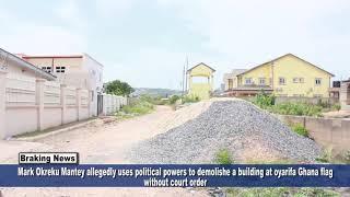 Demolished house at oyarifa Ghana flag under investigation by Adenta police