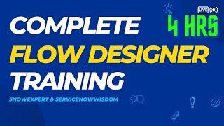 Complete Flow Designer Training - ServiceNow