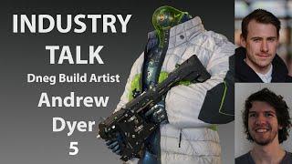 Industry Talk - Dneg Build Andrew Dyer 05