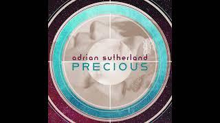 Adrian Sutherland - Precious (Official Audio)