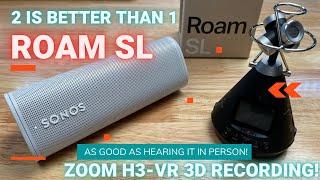 Sonos Roam & Roam SL Stereo pair - recorded with Zoom H3-VR in Ambisonics mode!