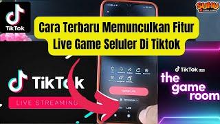 Cara Terbaru Memunculkan Fitur Live Game Seluler Di Tiktok