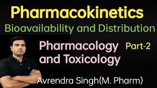 Pharmacokinetics (Part-2) Bioavailability and Distribution by Avrendra Singh (M.Pharm)