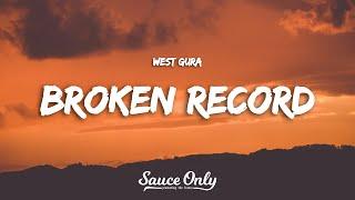 West Gura - Broken Record (Lyrics)