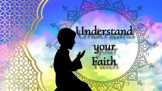 Everything Muslim should know about FAITH | what is faith, how to be true believer& pillars of faith