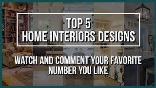 Top 5 Home Interiors Designs | Home Decor for Living & Bedroom