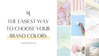 How to Choose Your Brand Color Palette the Easy Way