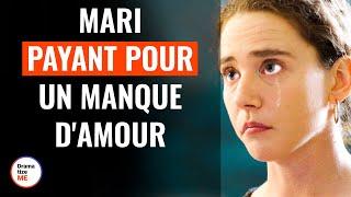 Mari Payant Pour Un Manque D'Amour | @DramatizeMeFrance