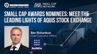 Small Cap Awards Nominees: Meet the Leading Lights of Aquis Stock Exchange - Ben Richardson
