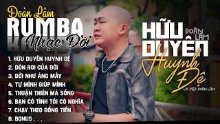 HỮU DUYÊN HUYNH ĐỆ - RUMBA | ALBUM NHẠC ĐỜI XUẤT SẮC NHẤT 2024 | LK ĐOÀN LÂM RUMBA CỰC HOT