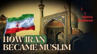 How Iran Persia Became Muslim