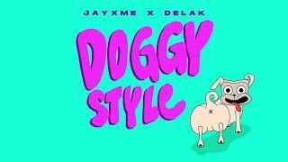 Jayxme x Delak - Doggy Style