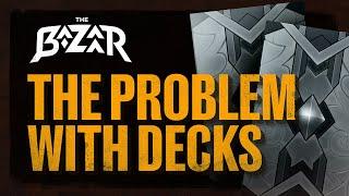 Why Decks are a Problem | The Bazaar Update #1