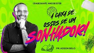 A caixa de ossos de um sonhador ! | Terça da Parashá com Pr. Adson Belo | Cidade IMAFE