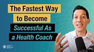 The Fastest Way to Become Successful As a Health Coach