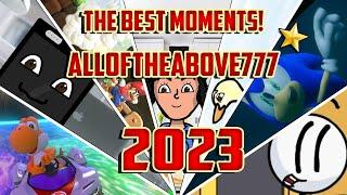 AllOfTheAbove777 The Best Moments 2023!