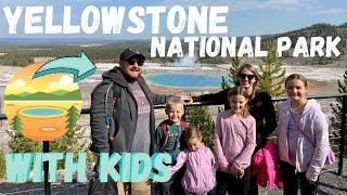 YELLOWSTONE NATIONAL PARK WITH KIDS!