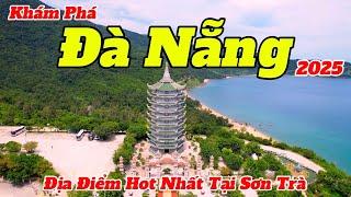 Khám Phá Đà Nẵng 2025 | Những Điểm Tham Quan Hot Nhất Tại Bán Đảo Sơn Trà | Hướng Dẫn Chi Tiết