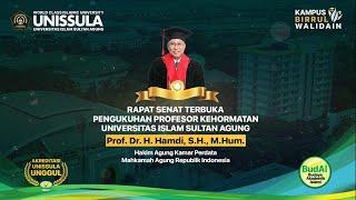 PENGUKUHAN PROFESOR KEHORMATAN UNIVERSITAS ISLAM SULTAN AGUNG Prof. Dr. H. Hamdi, S.H., M.Hum.