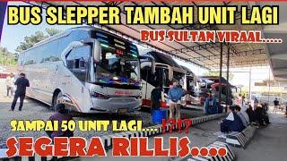 TAMBAH UNIT BARU LAGI BUS SLEPPER BUS SULTAN SUMBAR BUS VIRAAALLLL