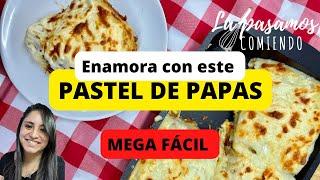 ENAMORA CON ESTE PASTEL DE PAPA MEGA FACIL | LA PASAMOS COMIENDO