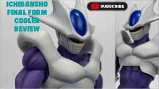 ICHIBANSHO FINAL FORM COOLER REVIEW