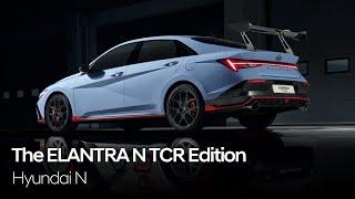 The ELANTRA N TCR Edition | Hyundai N