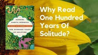 Why Read One Hundred Years of Solitude? | Review & Analysis