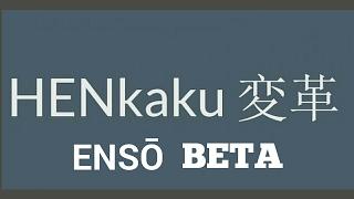 HENKAKU ENSŌ ( BETA)