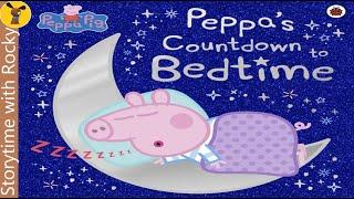 Kids Book Read Aloud: Peppa's Countdown to Bedtime | Bedtime Stories for Kids | Family story time