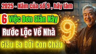2025 năm số 9 đại họa, đại lộc, hãy nhận biết và làm ngay 6 việc này để kích hoạt tài vận