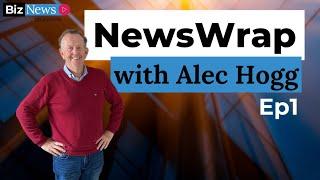 NewsWrap with Alec Hogg Ep1 - Libyans; Patricia’s freedom; Stock Rotation and plenty more…