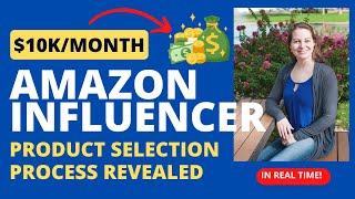 $10k/month Earning Amazon Influencer Product Selection Process Revealed #amazoninfluencerprogram