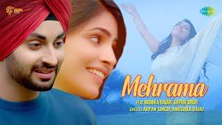 Mehrama | Arpan Singh | Anushka Bajaj | Official Music Video