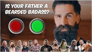 Is Your Father a Bearded Badass