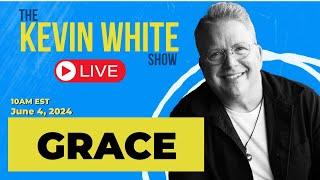 The Kevin White Show E185: You are GRACE