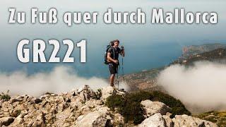 Zu Fuß quer durch Mallorca - Allein auf dem GR221