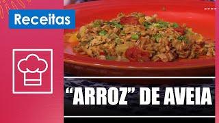 Prepare um "arroz" de aveia com frango e legumes com a nutricionista Clariana Colaço – 23/08/24