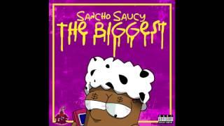 Sancho Saucy - "The Biggest" OFFICIAL VERSION