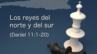 Los reyes del norte y del sur (Daniel 11:1-20)