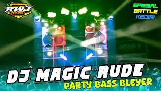 DJ MAGIC RUDE BASS BLEYER • SPESIAL PARTY BATTLE BANDARA KEDIRI 2024