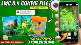 LMC 8.4 Camera with Config files Download & Setup process All Android Support #gcam | like iphone