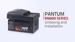 Pantum 4-IN-1 M6600 SERIES Laser Printer Unboxing, Cartridge Installation, and Driver Installation