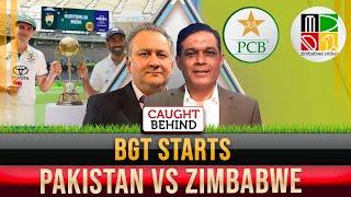 BGT Starts | Pakistan Vs Zimbabwe | Caught Behind